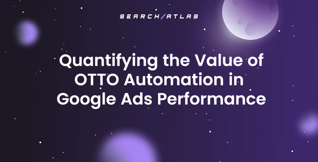 Quantifying OTTO Automation in Google Ads Performance