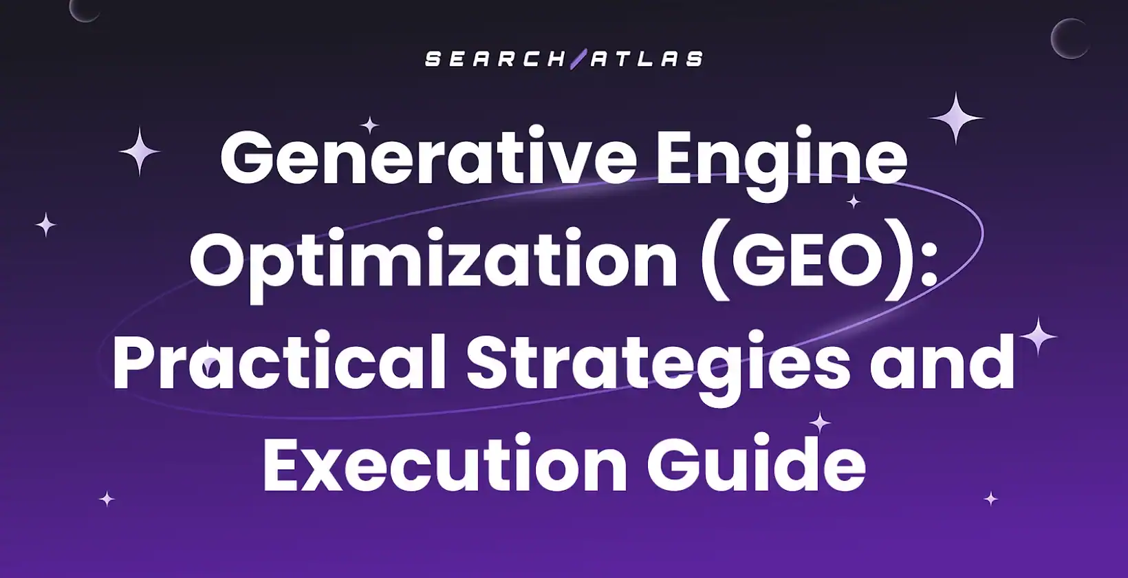 Generative Engine Optimization (GEO): Practical Strategies and Execution Guide