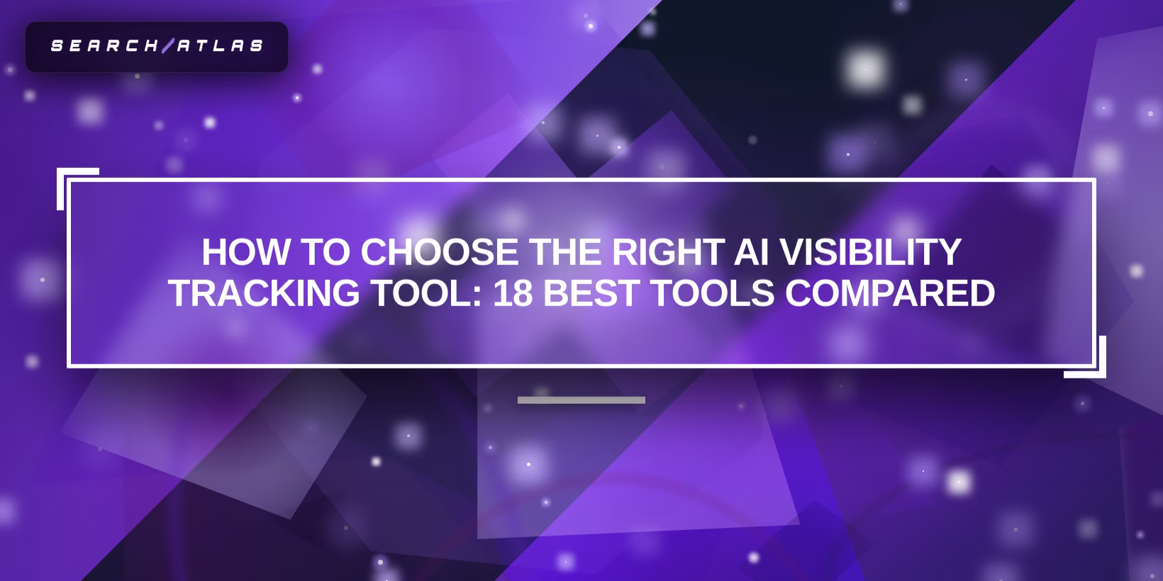 How to Choose the Right AI Visibility Tracking Tool: 18 Best Tools Compared