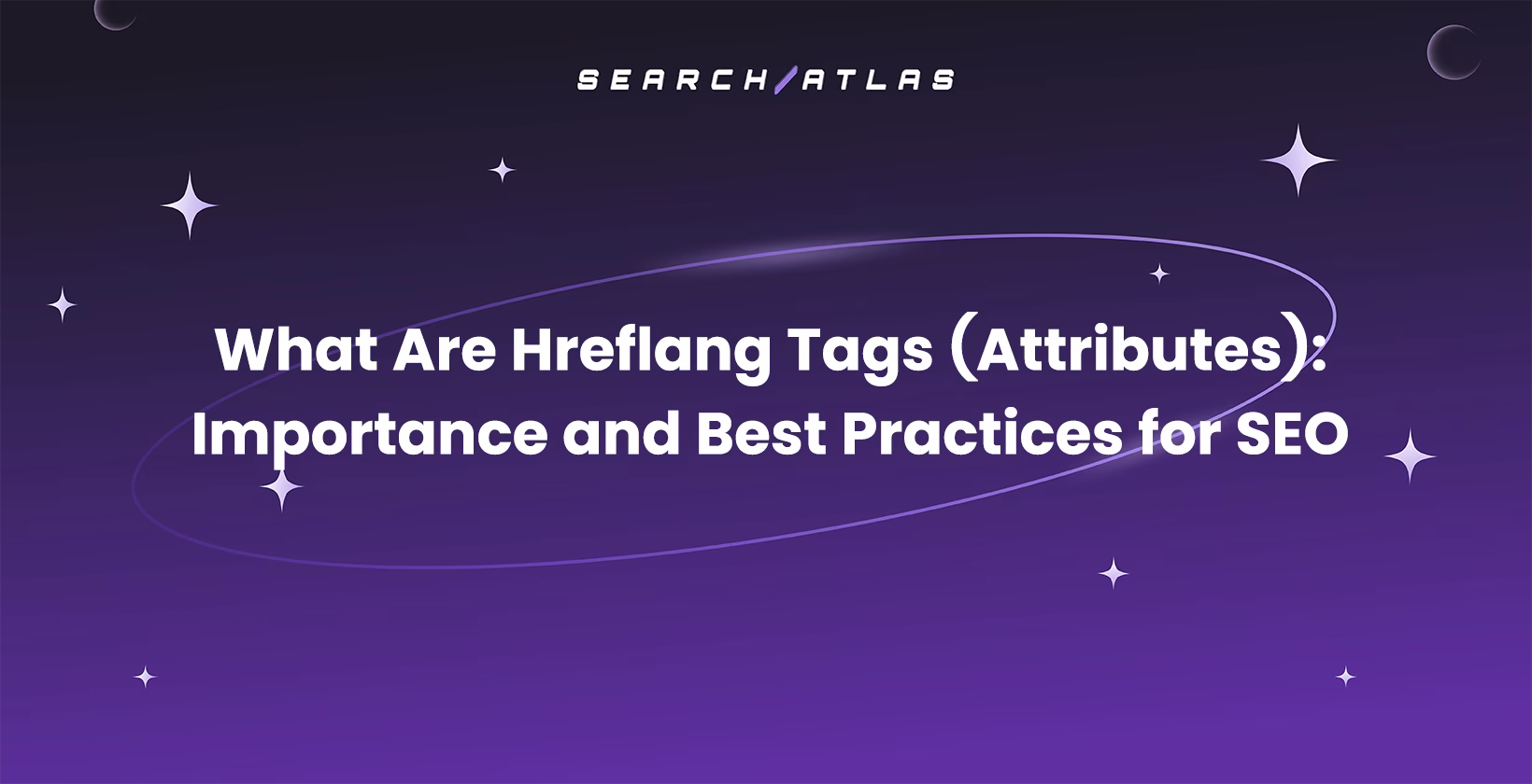 What Are Hreflang Tags (Attributes): Importance and Best Practices for SEO