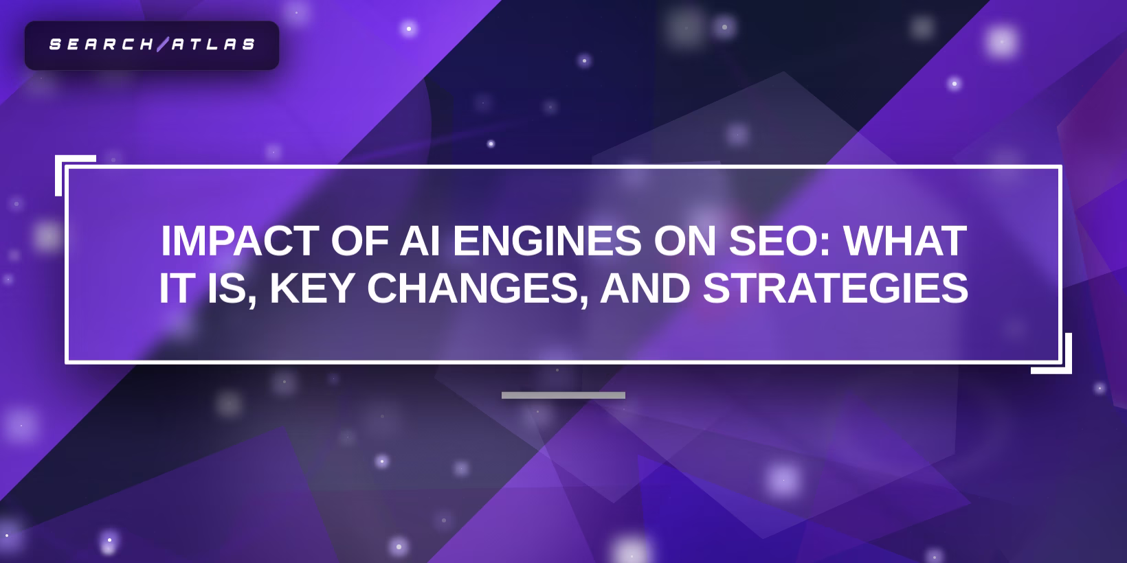 Impact of AI Engines on SEO: What It Is, Key Changes, and Strategies