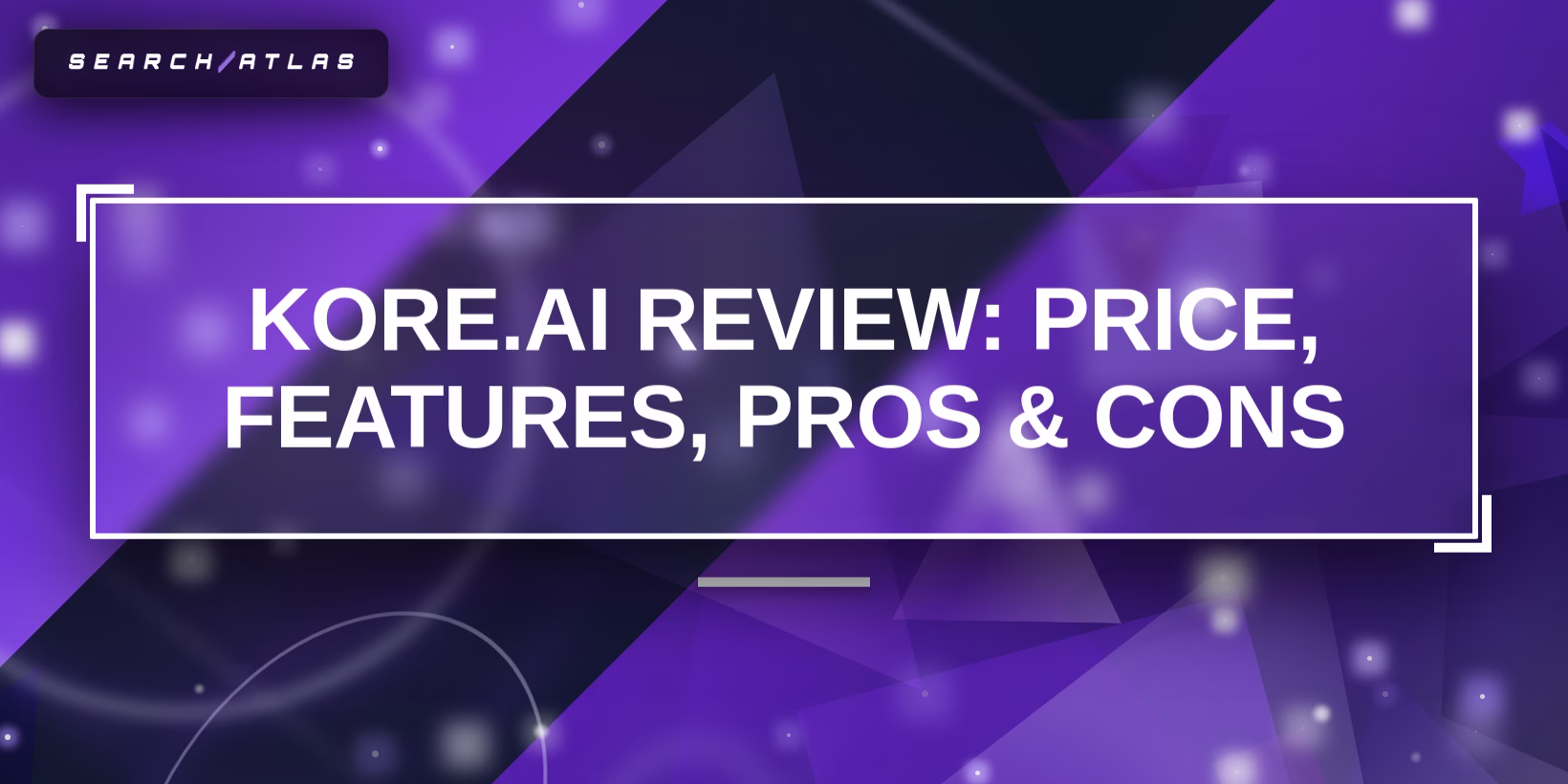 Kore.ai Review: Price, Features, Pros & Cons