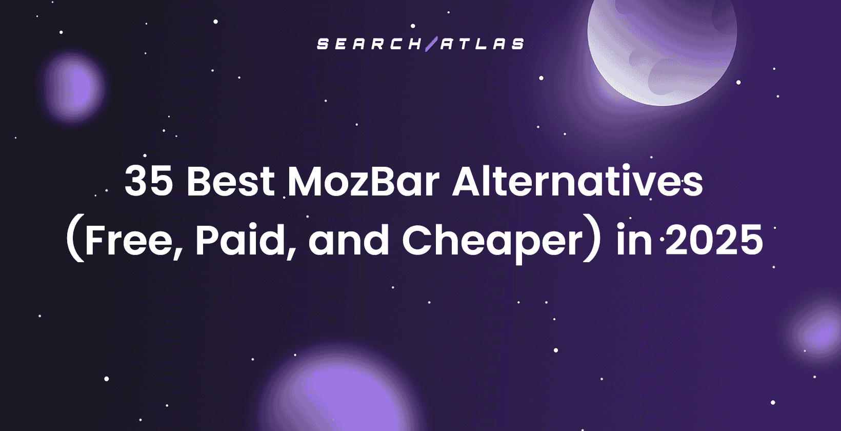 35 Best MozBar Alternatives (Free, Paid, and Cheaper) in 2025