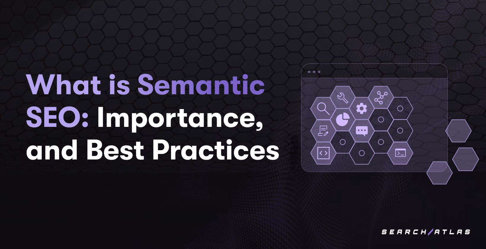 What is Semantic SEO: Importance and Best Practices