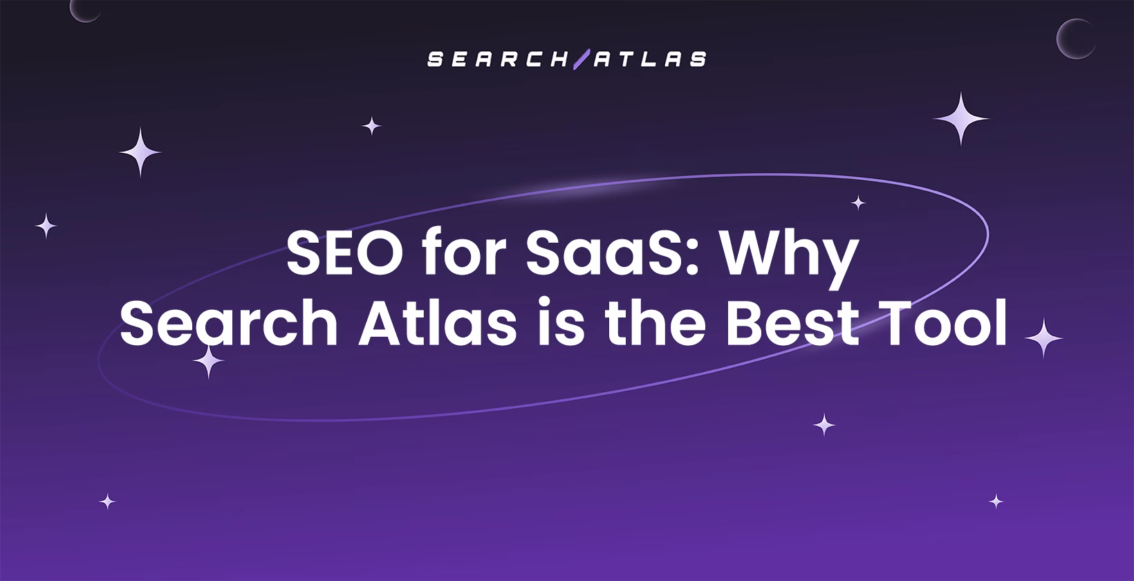 SEO for SaaS: Why Search Atlas is the Best Tool