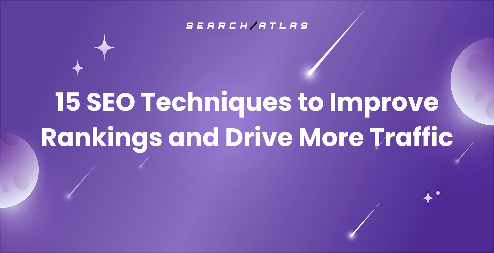15 SEO Techniques to Improve Rankings and Drive More Traffic
