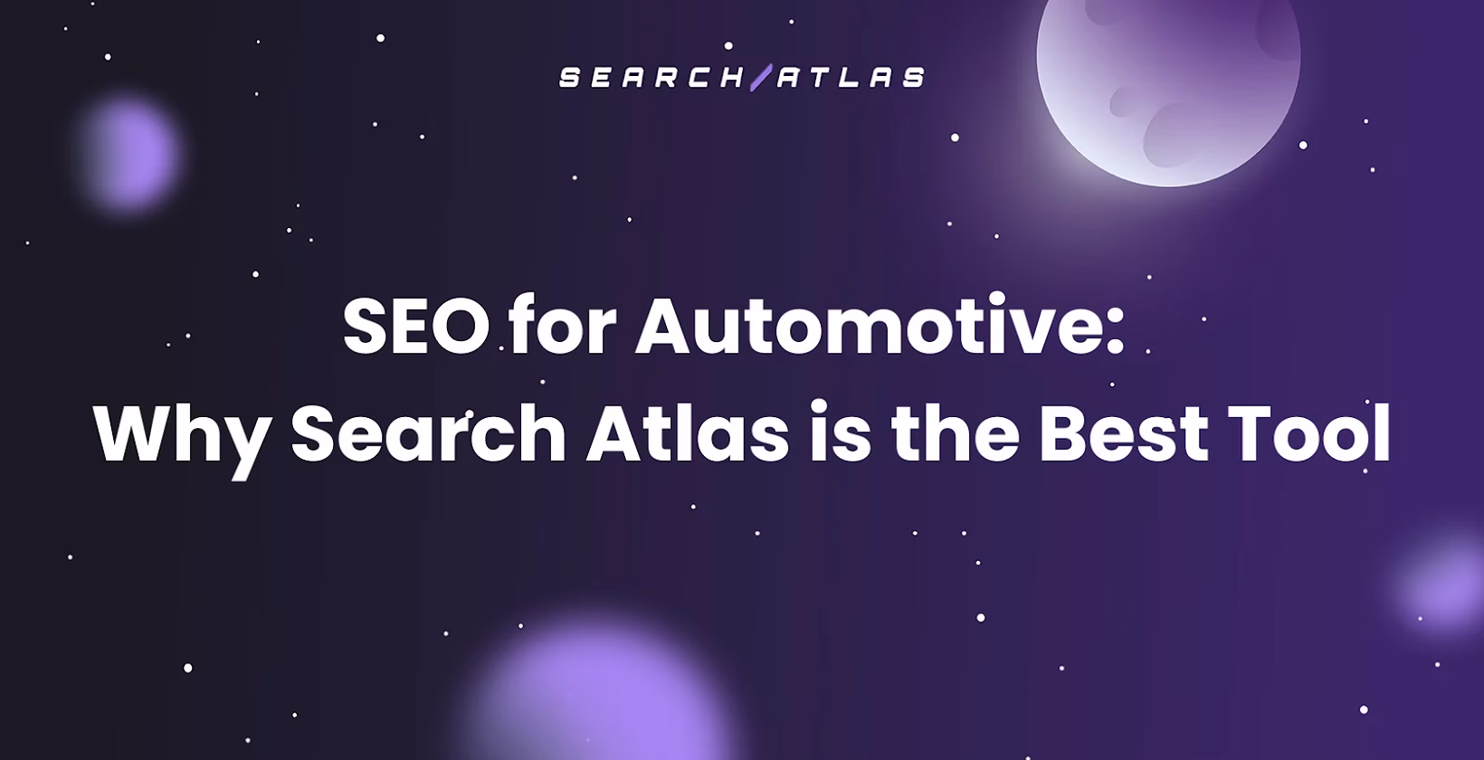 SEO for Automotive: Why Search Atlas is the Best Tool