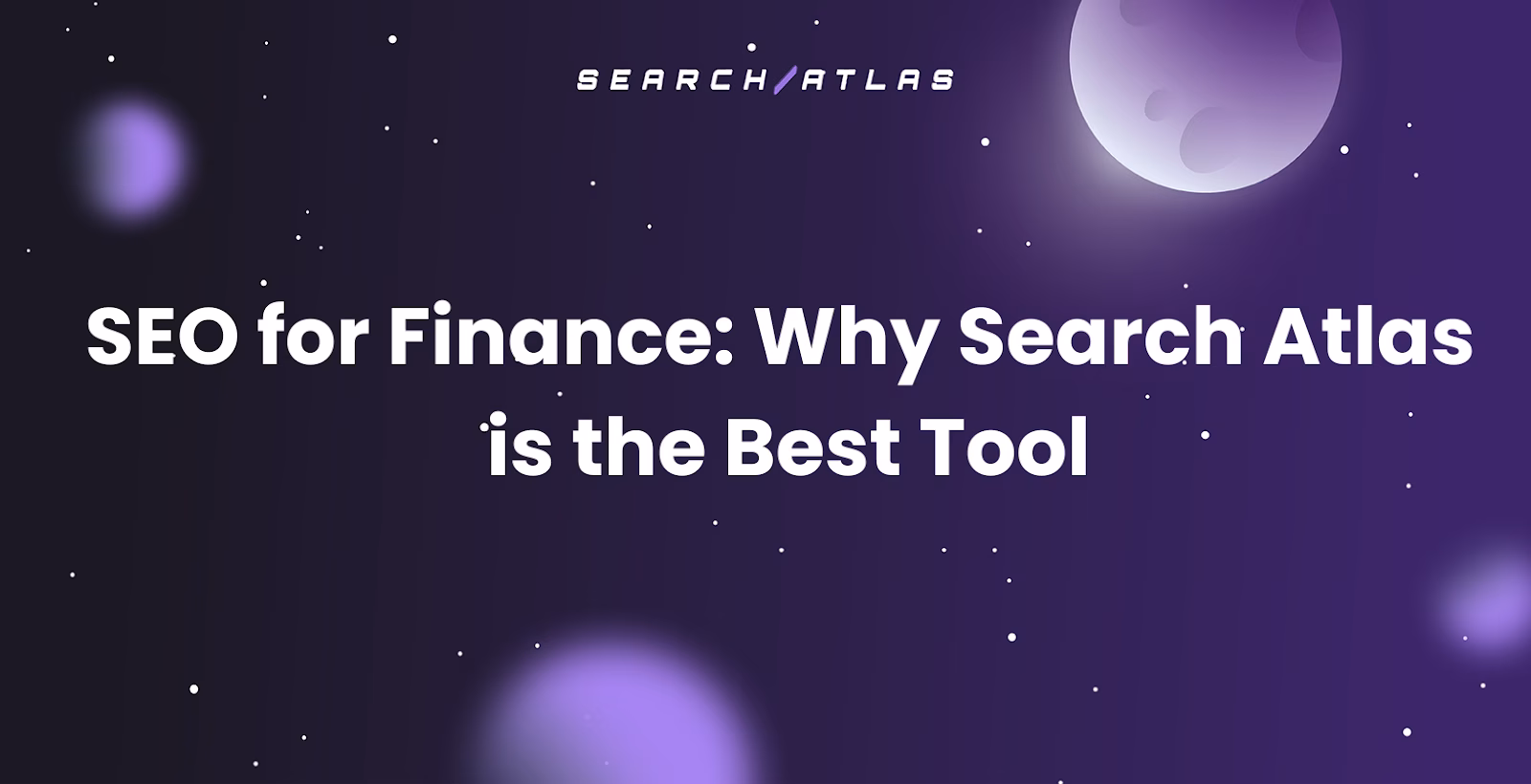 SEO for Finance: Why Search Atlas is the Best Tool