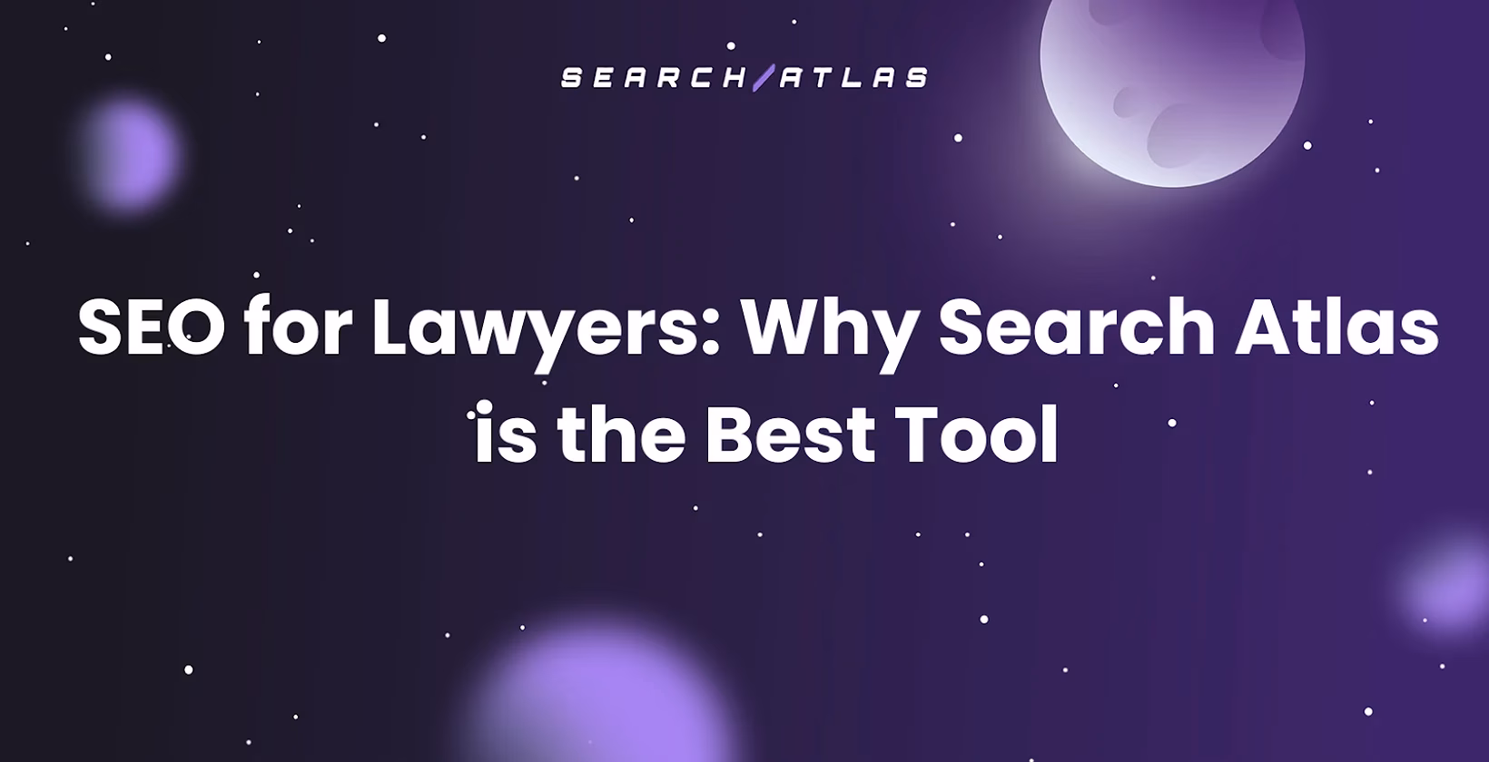 SEO for Lawyers: Why Search Atlas is the Best Tool