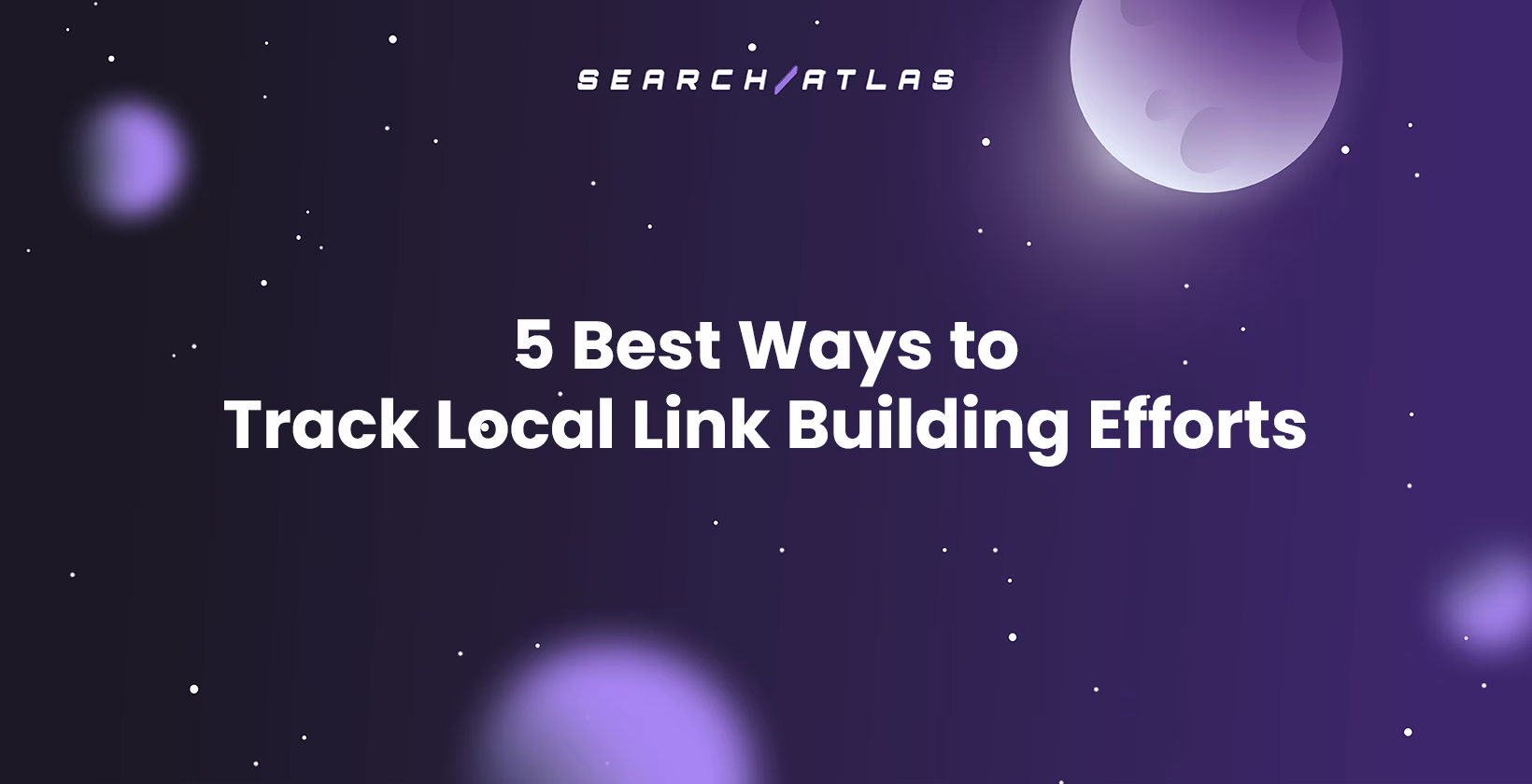 5 Best Ways to Track Local Link Building Efforts