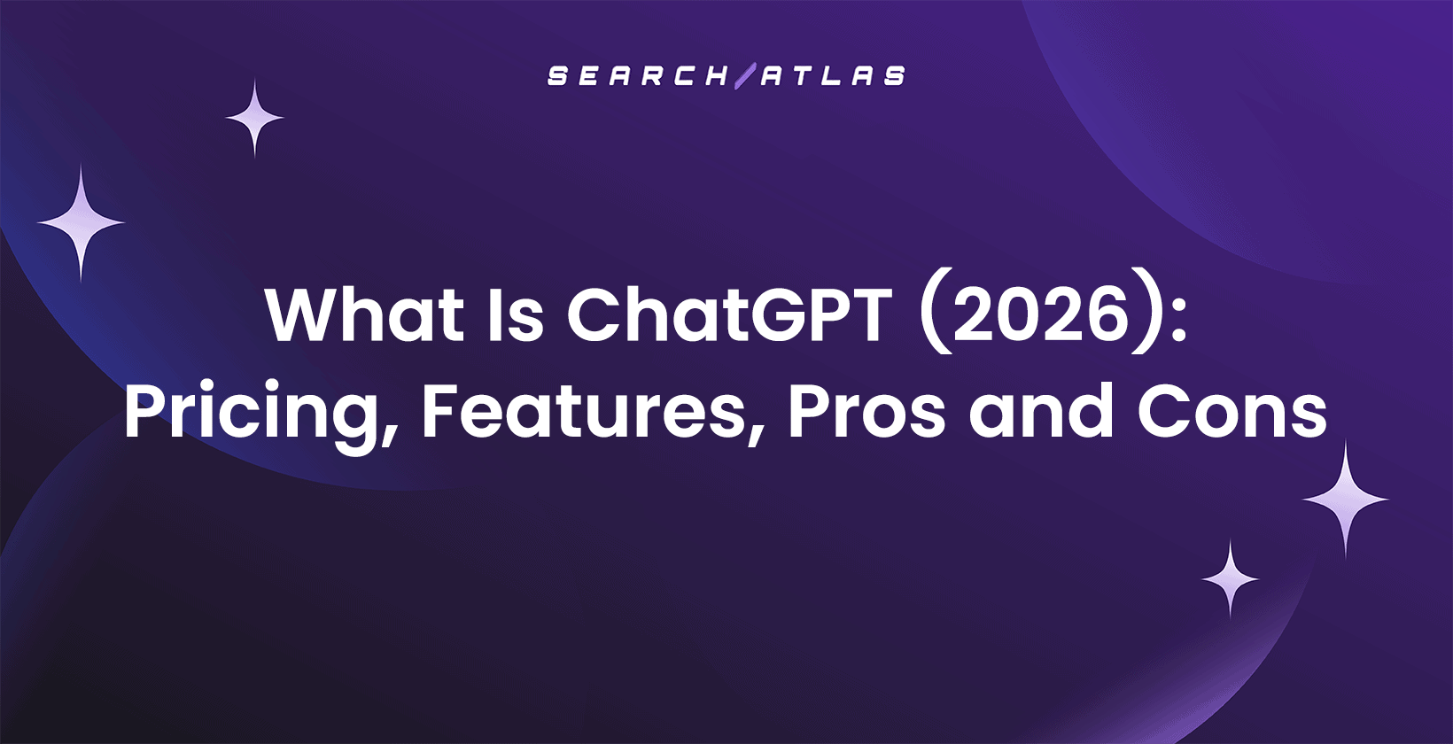 What Is ChatGPT (2026): Pricing, Features, Pros and Cons