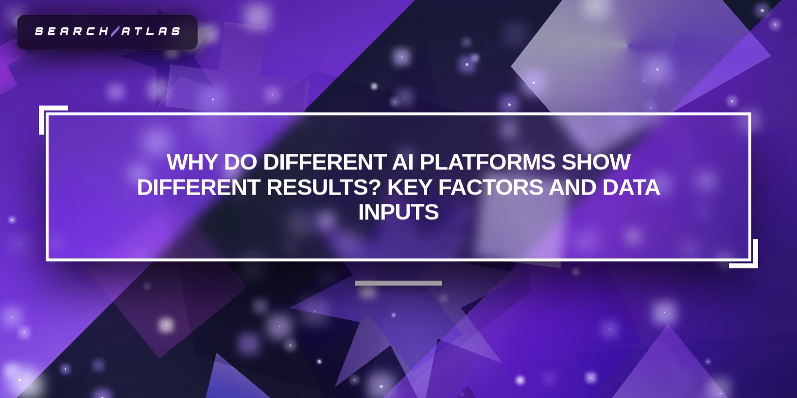 Why Do Different AI Platforms Show Different Results? Key Factors and Data Inputs